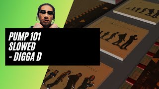 Pump 101 -  SLOWED - Digga D & Still Brickin