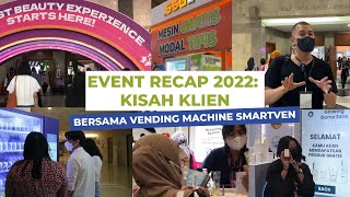 Event Recap 2022 Kisah Klien Bersama Vending Machine Smartven