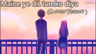 90s song Maine Ye Dil Tumko Diya Lofi song|90s Love song|Slowed ReverbHindisong|Old is gold| Lofi.86