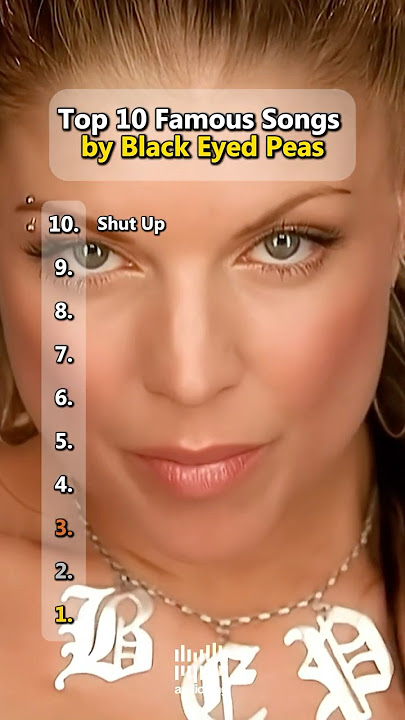 Top 10 Famous Songs by Black Eyed Peas