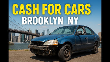 Cash for Cars Brooklyn NY – Junk Car Removal | Get Instant Cash & Free Pickup