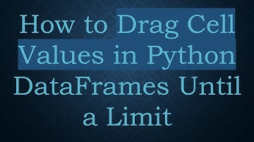 How to Drag Cell Values in Python DataFrames Until a Limit