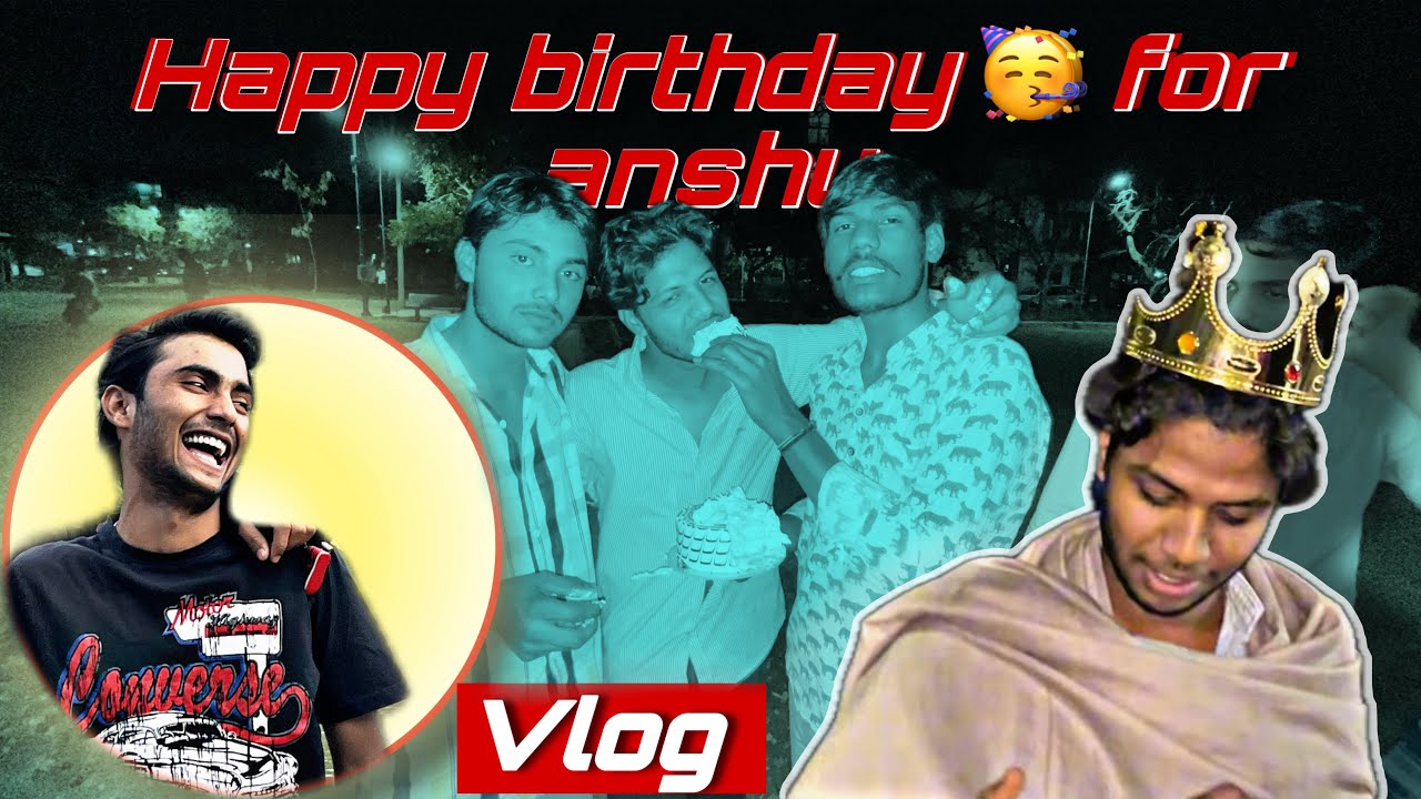 Birthday celebrate 🥳 in Anshu bhai - YouTube