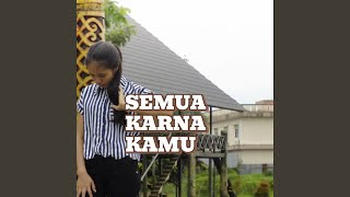 Download Lagu SEMUA KARNA KAMU (DANGDUT) MP3 Download Lagu SEMUA KARNA KAMU (DANGDUT) MP3