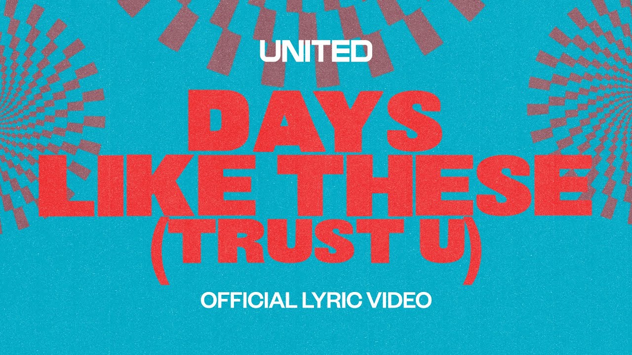 Days Like These (TRUST U) [Official Lyric Video] - Hillsong UNITED - Gospelmusicbase.com