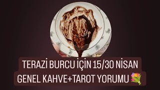 TERAZİ BURCU İÇİN 15/30 NİSAN ARASİ GENEL KAHVE+TAROT AÇILIMI ✅#teraziburcu #kahvefalı #tarot