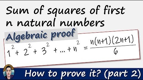 Sum of squares of first n natural numbers (part 2: algebraic proof)