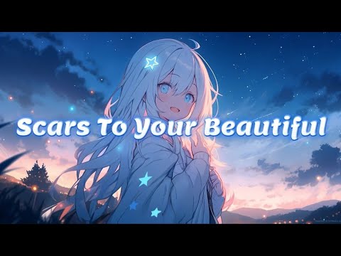 Nightcore - Scars To Your Beautiful