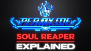 Peroxide: Soul Reaper Progression EXPLAINED