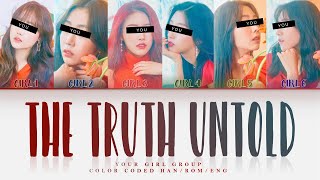 [YOUR GIRL GROUP] The Truth Untold by BTS [6 Members ver.] || 옌 YEN  cover ✿