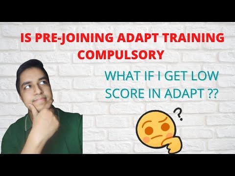 Is ADAPT Training Important? When to Expect Joining Date? Is it compulsory to qualify adapt?