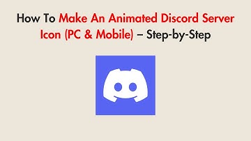 How To Make An Animated Discord Server Icon (PC & Mobile) – Step-by-Step