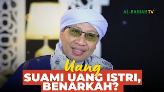 Benarkah Uang Suami adalah Uang Istri? | Buya Yahya