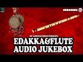 Edakka And Flute | Instrumental Music | Instrumental Audio Jukebox |