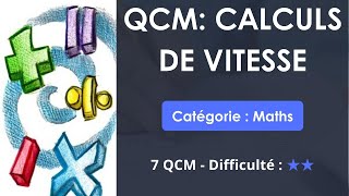 QCM: Calculs de vitesse - 7 QCM - Difficulté : ★★