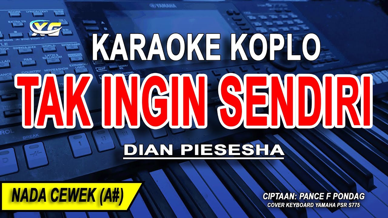 TAK INGIN SENDIRI - DIAN PIESESHA | Karaoke Koplo Nada Rendah Wanita TAK INGIN SENDIRI - DIAN PIESESHA | Karaoke Koplo Nada Rendah Wanita