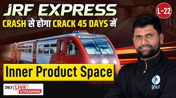 Inner Product Space | JRF Express | Crack From Crash Within 45 Days | CSIR NET Mathematics | L22
