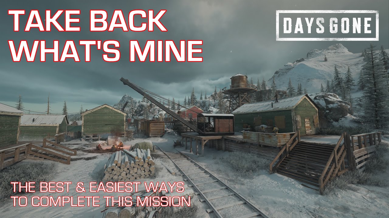 Days Gone - TAKE BACK WHAT'S MINE / The Best & Easiest Ways To Complete This Days Gone Mission