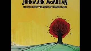 Vignette de la vidéo "Closer  JohnMark McMillan"