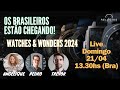 Brasileiros Invadiram a Suiça! Como foi a Watches &amp; Wonders 2024?