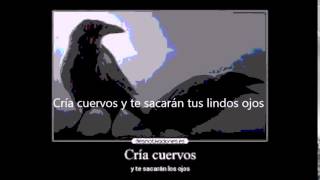 Cría cuervos y te sacarán los ojos