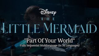 The Little Mermaid (2023) - Part Of Your World | Fully Sequential Multilanguage (In 34 Languages)