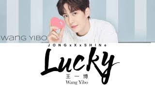 Video thumbnail of "王一博(Wang Yibo) - Lucky (Chi/Pinyin/Eng lyrics)"