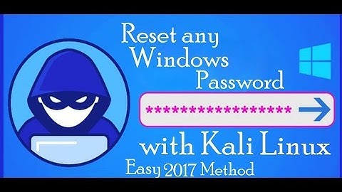 EASILY RESET ANY WINDOWS PASSWORD WITH KALI LINUX VIDEO 2017