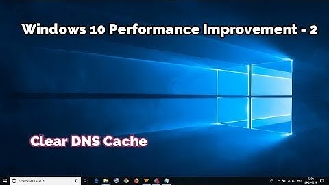 Windows Performance- Clear DNS Cache