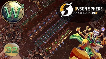 Dyson Sphere Program, Episode 32 - Let