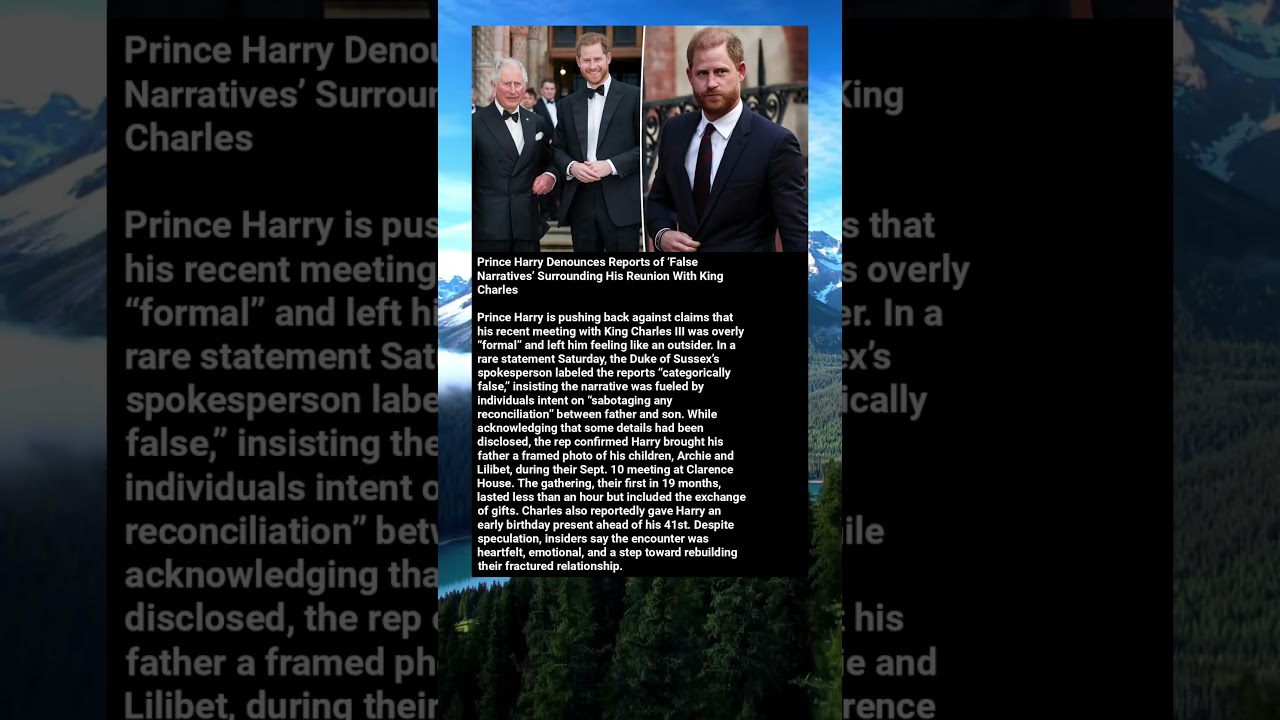 Prince Harry Denounces Reports of 'False Narratives' Surrounding His Reunion  With King Charles - YouTube