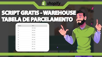 SCRIPT GRATIS: Tabela de Parcelamento nos Produtos do Warehouse ATUALIZADO 2023