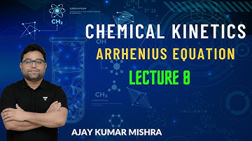 📌Chemical Kinetics - Arrhenius Equation - Lecture 8| NEET 2023 NCERT Preparation |
