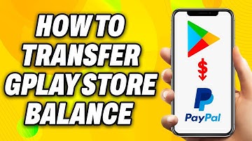 How to Transfer Google Play Store Balance to Paypal Account (Tutorial)