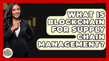 What Is Blockchain For Supply Chain Management? - CryptoBasics360.com