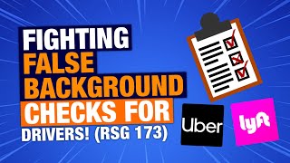 Fighting False Background Checks for Lyft and Uber Drivers (RSG 173)