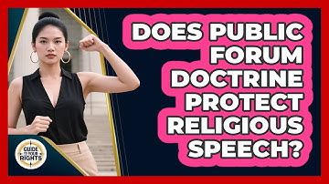 Does Public Forum Doctrine Protect Religious Speech? - Guide To Your Rights
