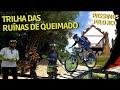 TRILHA DAS RUÍNAS E MUITA RESENHA