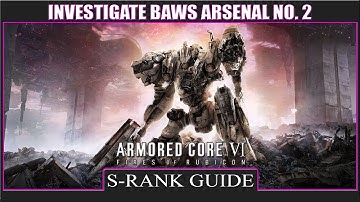 Armored Core 6 | S-Rank Guide | Chapter 1 Mission 10: Investigate BAWS Arsenal No. 2