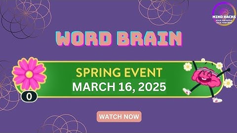 WordBrain Spring Event (March 16, 2025) | Complete All Parts | Mind Hacks