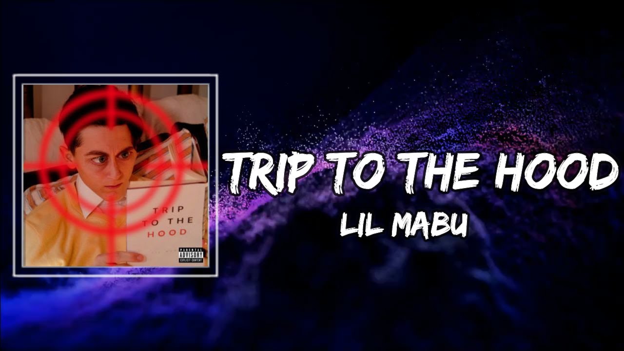 mabu trip to the hood lyrics