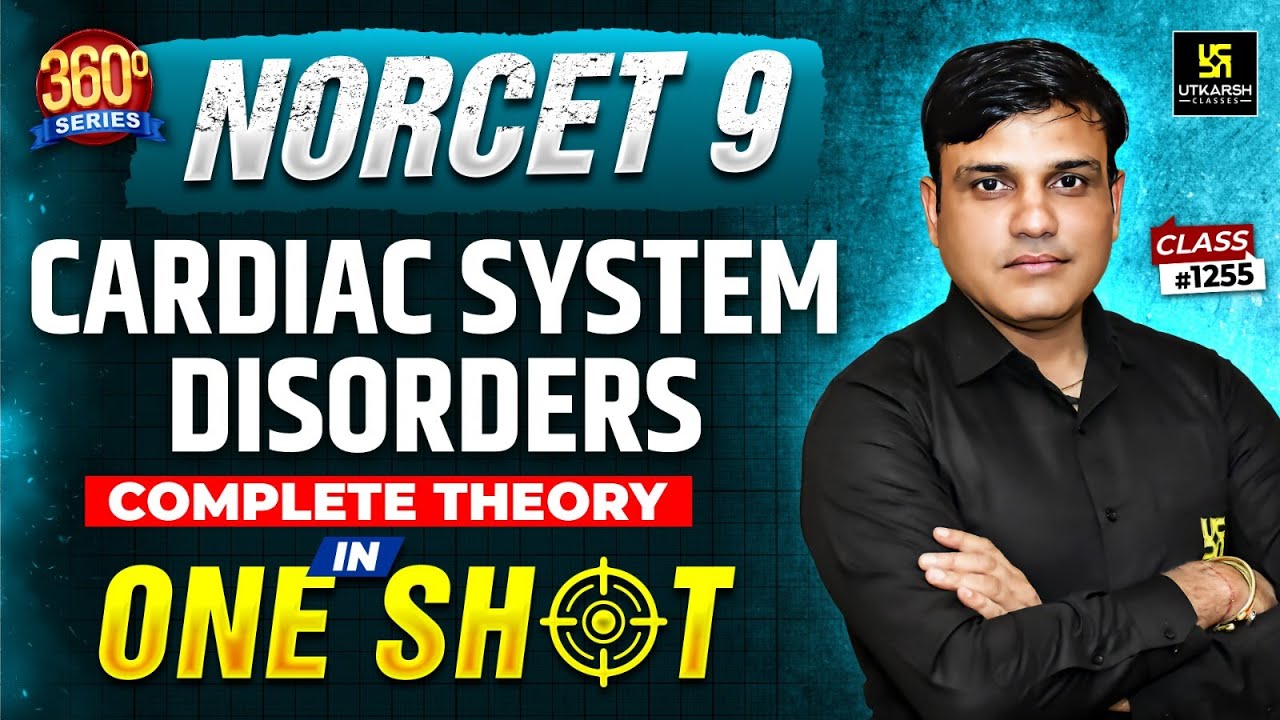 NORCET 9 Marathon Class | Cardiac System Disorders in One Shot 🔥| Utkarsh Nursing Classes
