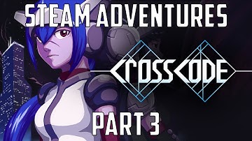 Steam Adventures  CrossCode (Part 3)