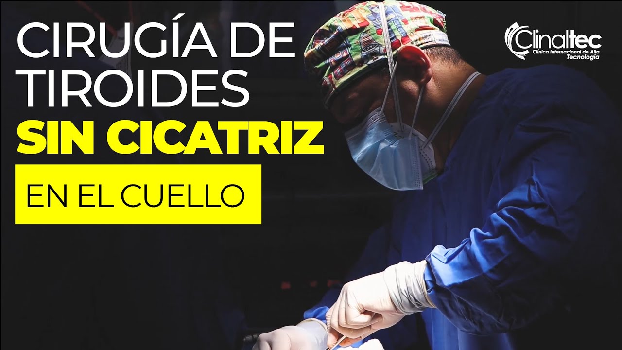 Cirugía de tiroides sin cicatriz en el cuello