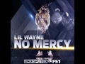 Lil Wayne - No Mercy Full Version