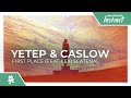 yetep &amp; Caslow - First Place (feat. Lexi Scatena) [Monstercat Release]