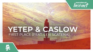Video thumbnail of "yetep & Caslow - First Place (feat. Lexi Scatena) [Monstercat Release]"
