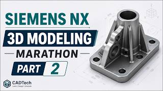 Siemens NX 3D Modeling Marathon Part_2 | Siemens NX Complete 3D Modeling Practice Series