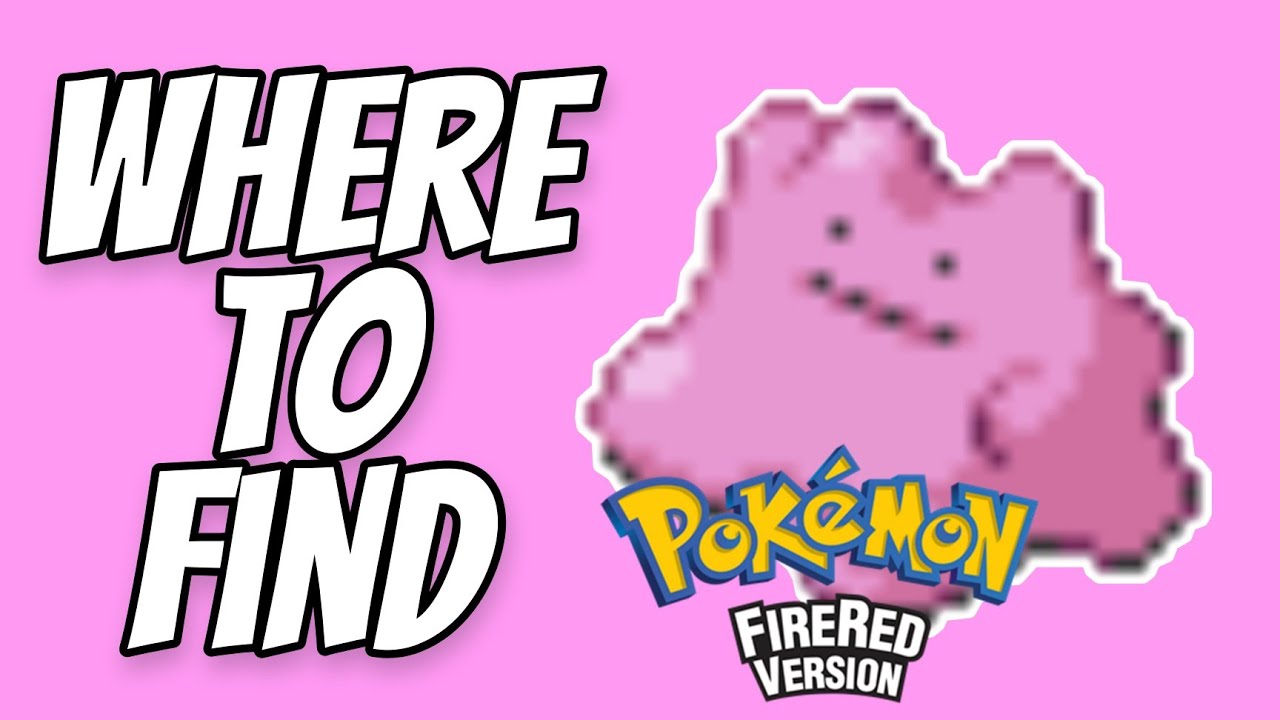 Where to Capture-Catch Ditto in Pokemon Firered, Leafgreen 