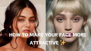 How to make your face more attractive🌷